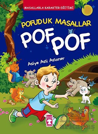 Pofuduk Masallar Pof Pof - Masallarla Karakter Eğitimi (Fleksi Cilt) - Timaş Çocuk