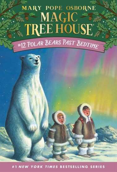 Polar Bears Past Bedtime (Magic Tree House 12) - Random House USA