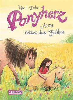 Ponyherz 5: Anni rettet das Fohlen - Carlsen Verlag