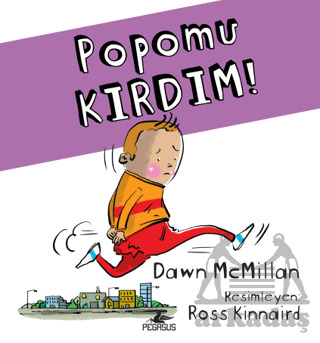 Popomu Kırdım! - Pegasus Çocuk Yayınları
