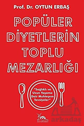 Popüler Diyetlerin Toplu Mezarlığı - Sarmal Kitabevi