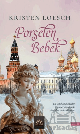 Porselen Bebek - Arkadya Yayınları