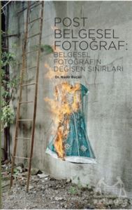 Post Belgesel Fotoğraf: Belgesel Fotoğrafın Değişen Sınırları - Espas Kuram Sanat Yayınları