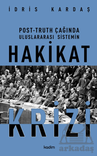 Post-Truth Çağında Uluslararası Sistemin Hakikat Krizi - 1