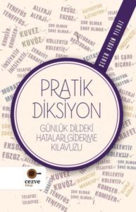 Pratik Diksiyon - Günlük Dildeki Hataları Giderme Kılavuzu - Cezve Kitap