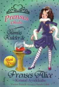 Prenses Okulu 10 - Prenses Alice ve Kristal Ayakkabı; Gümüş Kulelerde, 7+ Yaş - 1