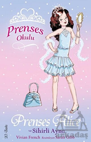 Prenses Okulu 4 - Prenses Alice ve Sihirli Ayna; 7+ Yaş - Doğan Kitap
