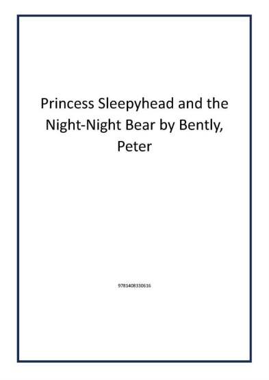 Princess Sleepyhead and the Night-Night Bear by Bently, Peter - Publisher