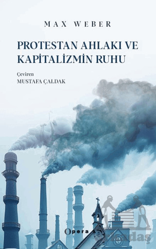Protestan Ahlakı Ve Kapitalizmin Ruhu - Opera Kitap