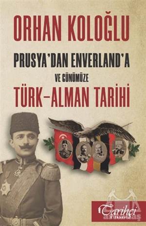 Prusya'dan Enverland'a Ve Günümüze Türk-Alman Tarihi - 1