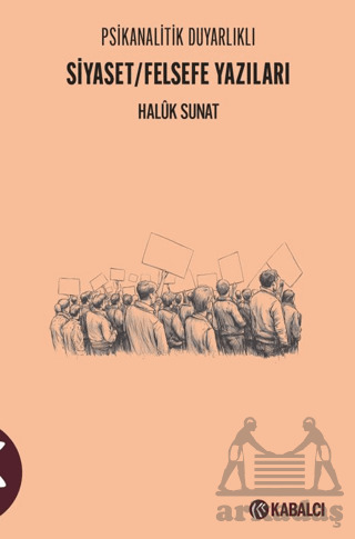 Psikanalitik Duyarlıklı Siyaset/Felsefe Yazıları - 1