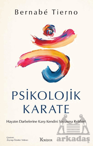 Psikolojik Karate: Hayatın Darbelerine Karşı Kendini Savunma Rehberi - 2