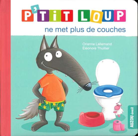P'tit Loup - P'tit loup ne met plus de couches - Auzou