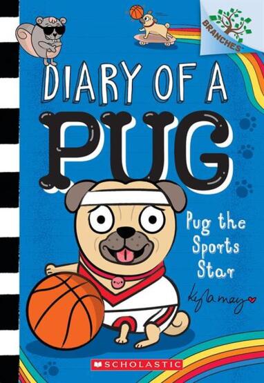Pug the Sports Star - Diary of a Pug - Scholastic USA