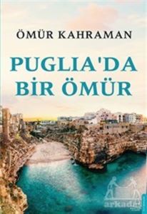 Puglia'da Bir Ömür - Destek Yayınları