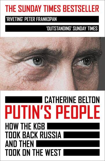 Putin's People How the KGB Took Back Russia and Then Took on the West - William Collins