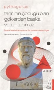 Pythagoras-Tanrı’Nın Çocuğu Olan Göklerden Başka Vatan Tanımaz - 1