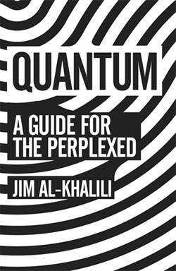 Quantum: A Guide For The Perplexed - 1