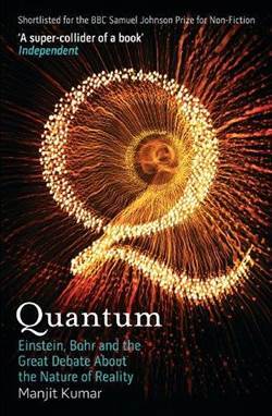 Quantum: Einstein, Bohr and the Great Debate About the Nature of Reality - Icon Books