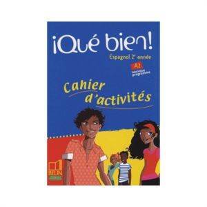 Que bien! Cahier d'activites - Belin Publishing