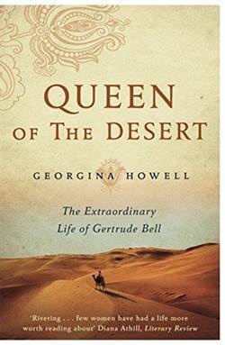 Queen Of The Desert: The Extraordinary Life Of Gertrude Bell - 1