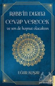 Rabb’İn Duana Cevap Verecek Ve Sen De Hoşnut Olacaksın - Destek Yayınları