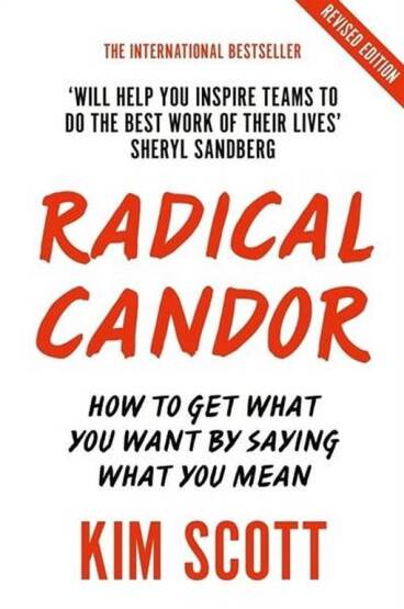 Radical Candor How To Get What You Want By Saying What You Mean - 1