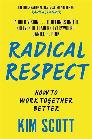Radical Respect How to Work Together Better - Macmillan UK