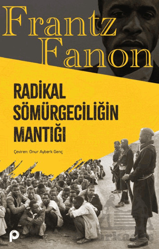 Radikal Sömürgeciliğin Mantığı - Pınar Yayınları