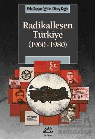 Radikalleşen Türkiye (1960-1980) - İletişim Yayınevi