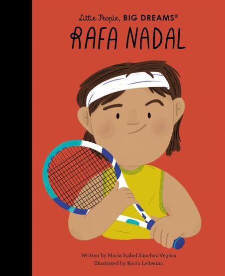 Rafa Nadal - Little People, Big Dreams - Frances Lincoln