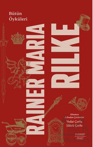 Rainer Maria Rilke: Bütün Öyküleri - Everest Yayınları