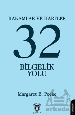 Rakamlar Ve Harfler Veya Otuz İki Bilgelik Yolu - Dorlion Yayınları
