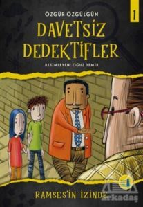 Ramses'in İzinde - Davetsiz Dedektifler 1 - Büyülü Fener Yayınları
