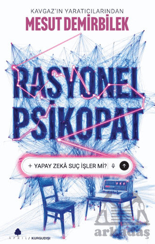 Rasyonel Psikopat - Yapay Zekâ Suç İşler Mi? - April Yayıncılık