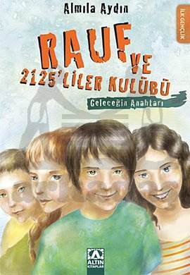 Rauf ve 2125liler Kulübü; Geleceğin Anahtarı - Altın Kitaplar
