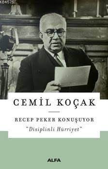 Recep Peker Konuşuyor; Disiplinli Hürriyet - 1