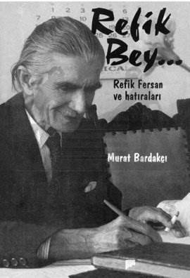 Refik Bey; Refik Fersan ve hatıraları - 1