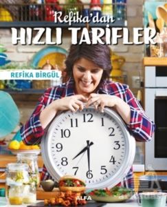 Refika’Dan Hızlı Tarifler - Alfa Yayınları
