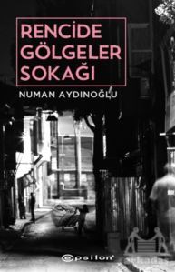 Rencide Gölgeler Sokağı - Epsilon Yayınevi