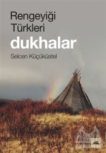 Rengeyiği Türkleri: Dukhalar - Kolektif Kitap