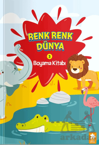 Renk Renk Dünya Boyama Kitabı - 3 - Eksik Parça Yayınları