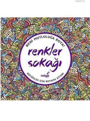 Renkler Sokağı - Büyükler İçin Boyama Kitabı; Beni Mutluluğa Boya! - 1