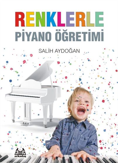 Renklerle Piyano Öğretimi - Arkadaş Yayınevi