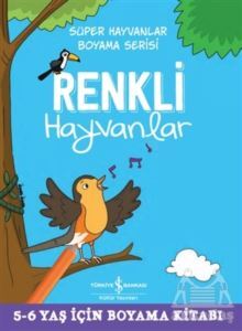 Renkli Hayvanlar - Süper Hayvanlar Boyama Serisi - İş Bankası Kültür Yayınları
