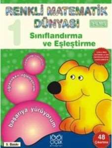 Renkli Matematik Dünyası 1: Sınıflandırma ve Eşleştirme - 1001 Çiçek Kitaplar