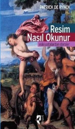 Resim Nasıl Okunur; Eski Ustalardan Dersler - Hayalperest Yayınları