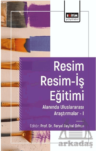 Resim Resim-İş Eğitimi Alanında Araştırmalar I - Eğitim Yayınevi - Bilimsel Eserler