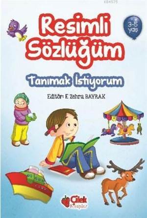 Resimli Sözlüğüm (3-5 Yaş); Tanımak İstiyorum - Çilek Kitaplar