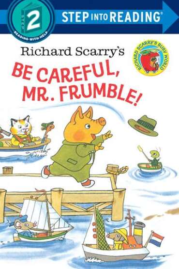 Richard Scarry's Be Careful, Mr. Frumble! (Step Into Reading, Step 2) - Random House USA